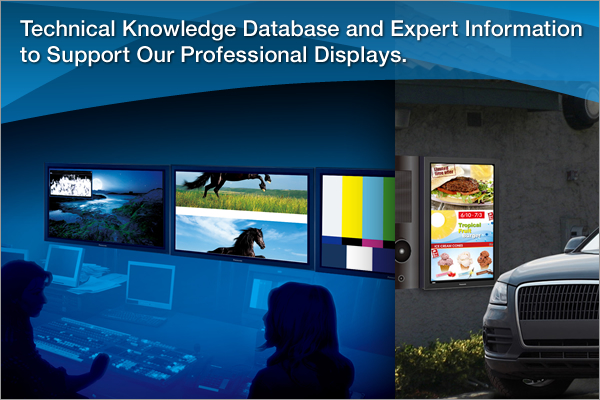 Technical Knowledge Database and Expert Information to Support Our Professional Displays.